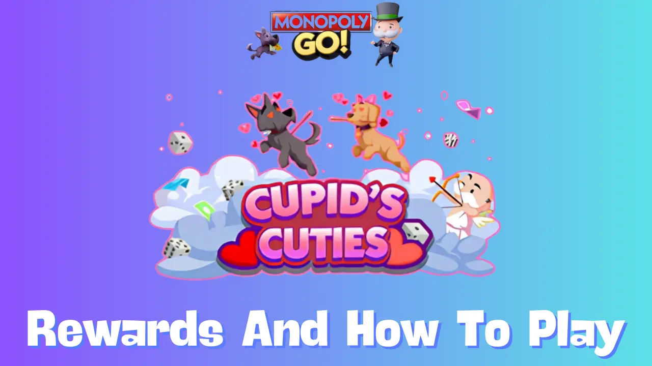 Everything You Need to Know About Monopoly Go Cupids Cuties Milestones