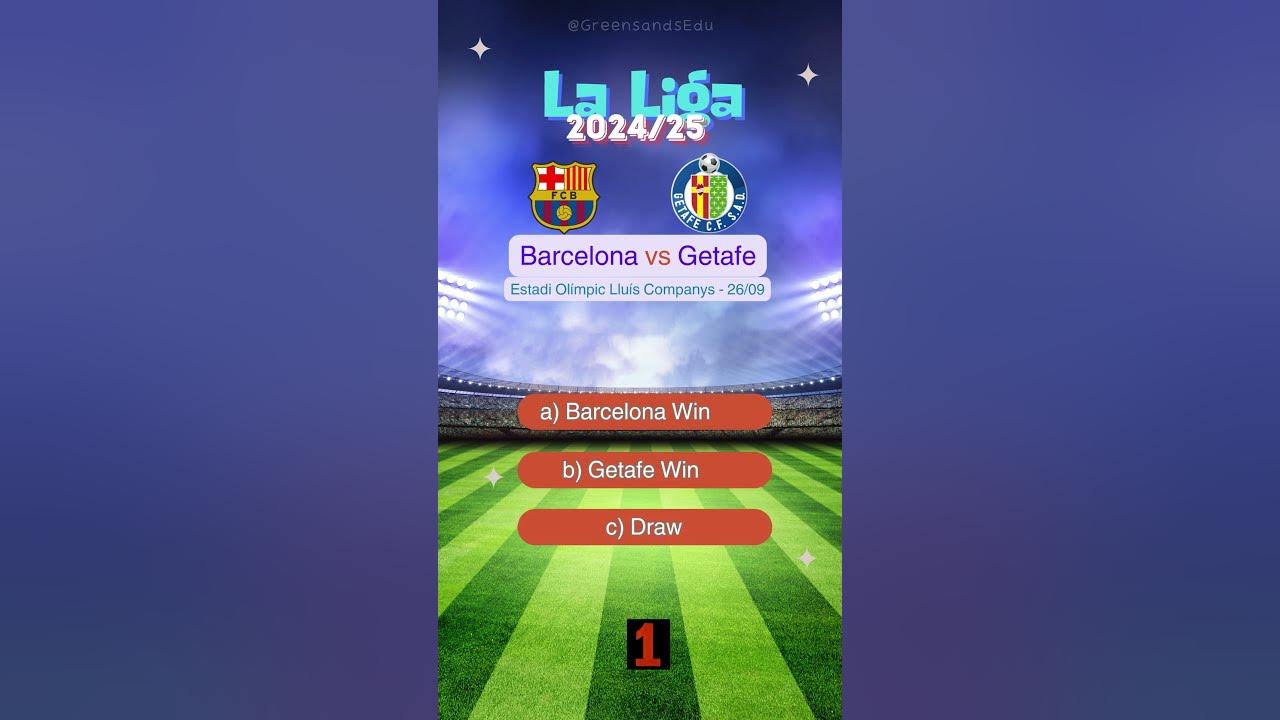 Barcelona vs Getafe Predictions: Who Will Win in This La Liga Showdown?