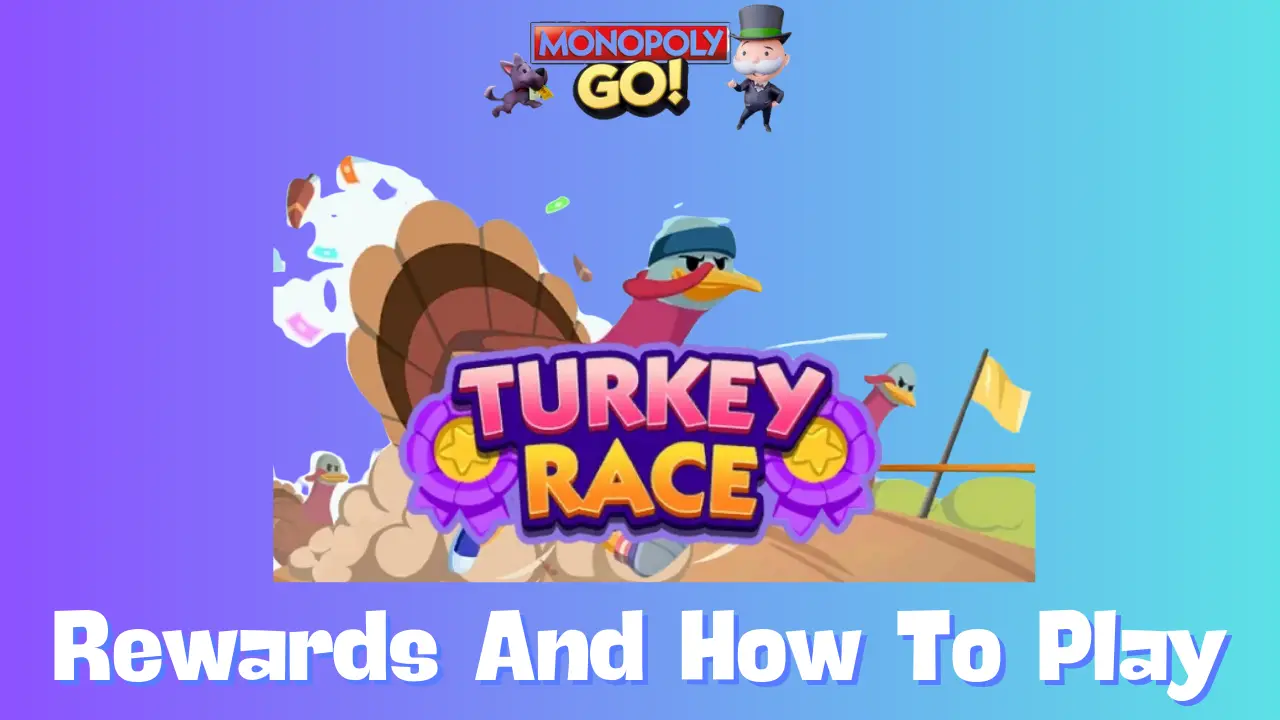 All Monopoly GO Turkey Race Milestones and Rewards: Complete Guide