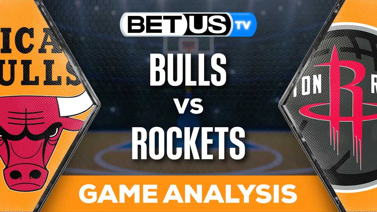 Chicago Bulls vs Houston Rockets Prediction & Betting Odds: What to Expect