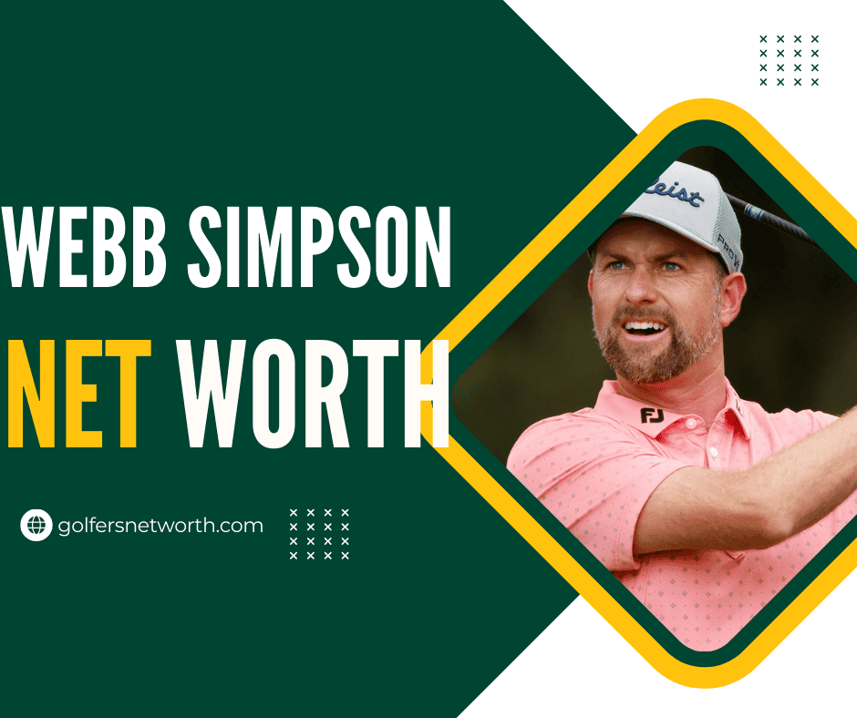 How Did Webb Simpson Build His Net Worth? A Success Story