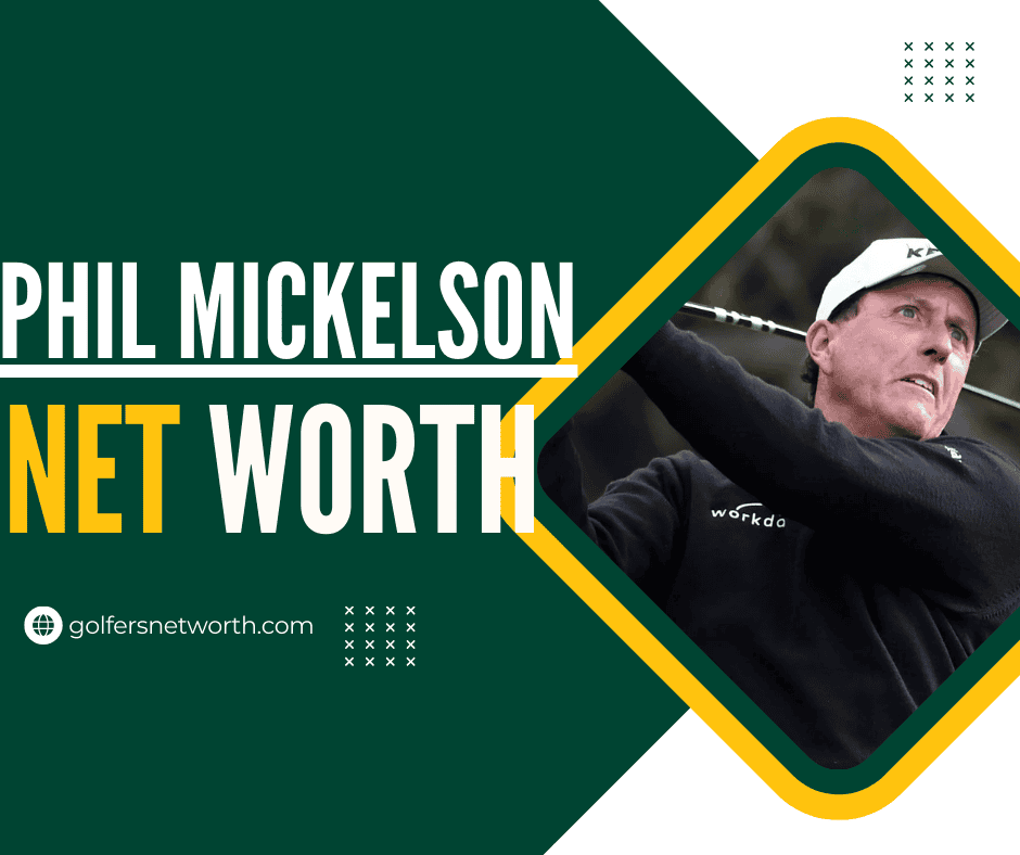 Phil Mickelson Net Worth: What You Need to Know in 2024