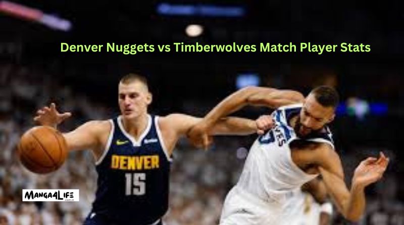 Denver Nuggets vs Timberwolves: Key Player Stats You Need to See