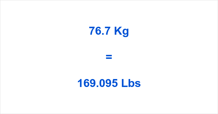 76.7 kg in pounds: Easy Conversion You Should Know