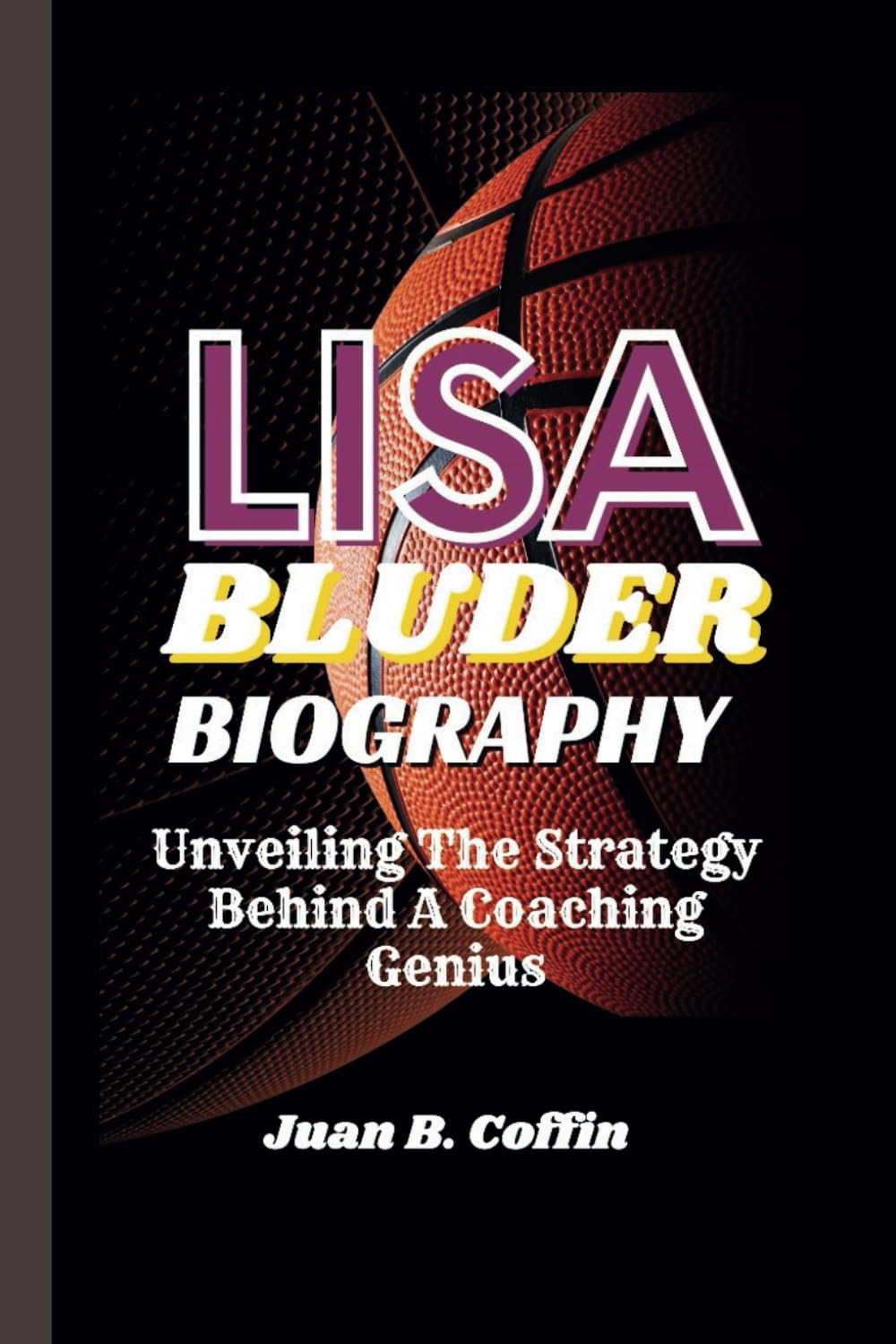 Lisa Bluder Book: Read This Now?  Ultimate Guide for Basketball Lovers This Year