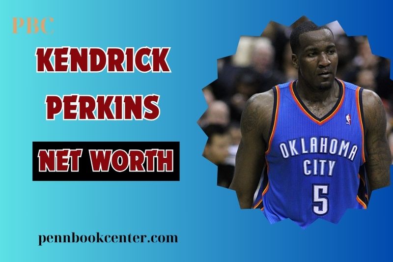 Kendrick Perkins Net Worth: A Look at His Career Earnings and Investments!