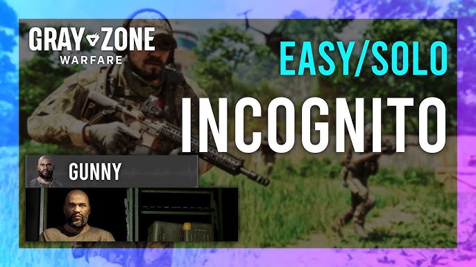 Gray Zone Warfare Incognito Mode How to Become a Ghost in the Battlefield