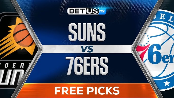 Suns 76ers Prediction: Expert Picks for the Game!