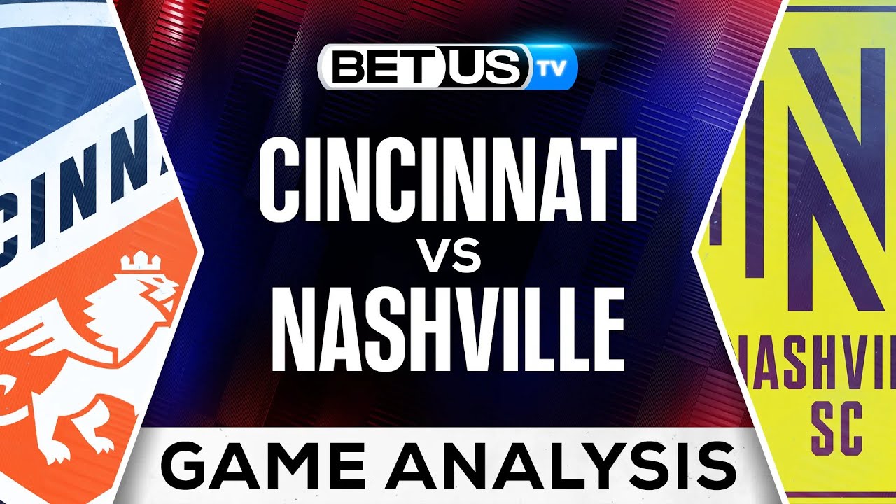 Need Match Predictions? Cincinnati vs Nashville (Game Analysis & Best Bets)