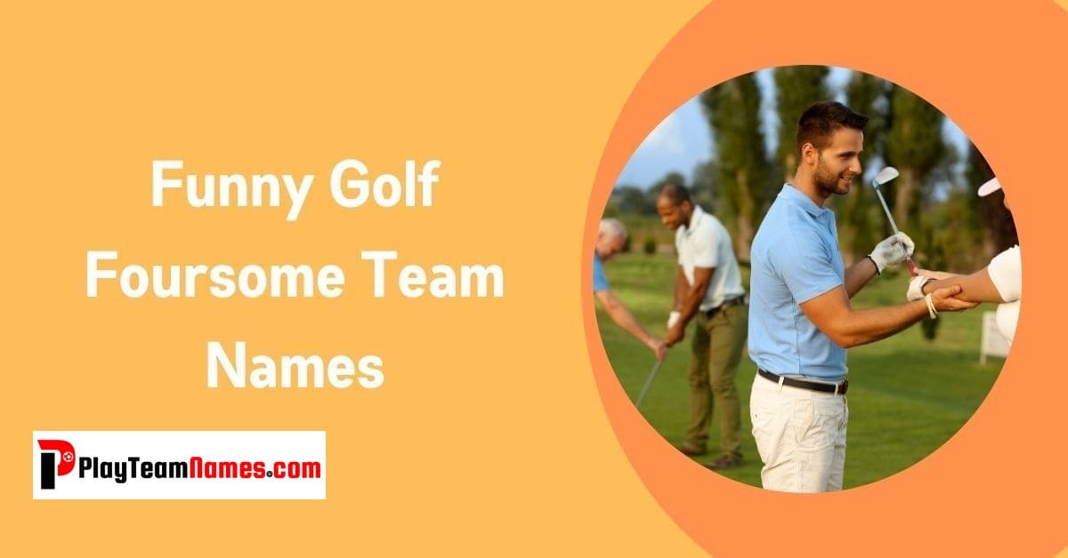 Best Golf Foursome Names Ever (Creative and Memorable Options)